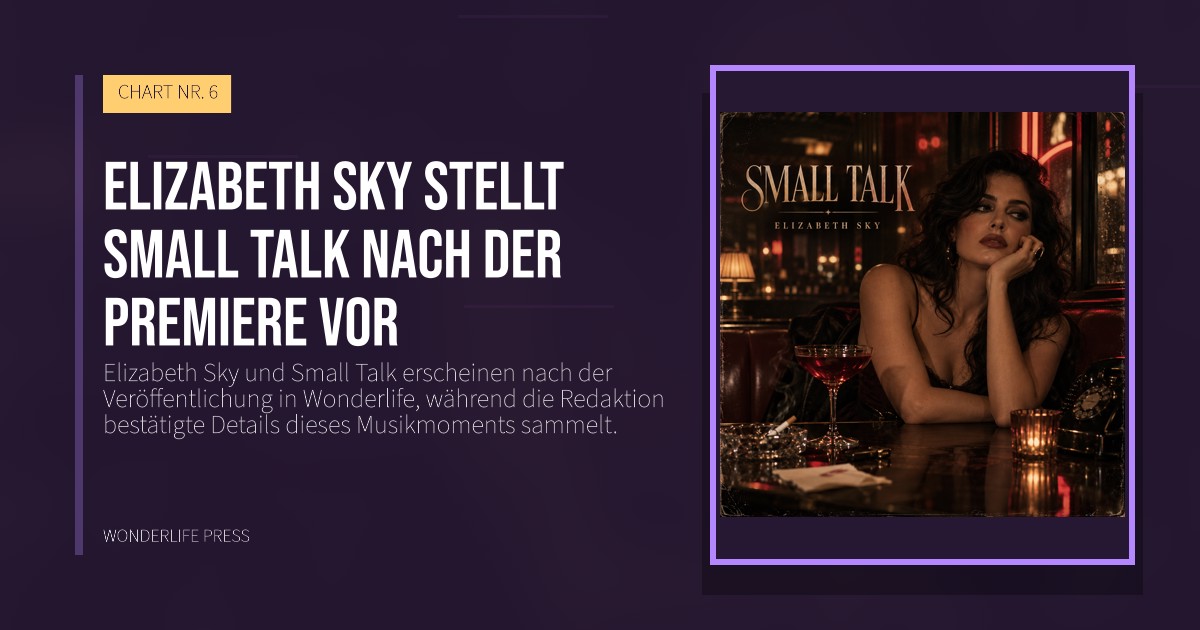 Wonderlife Press: Elizabeth Sky stellt Small Talk nach der Premiere vor. Veröffentlichungscover. CHART NR. 6.