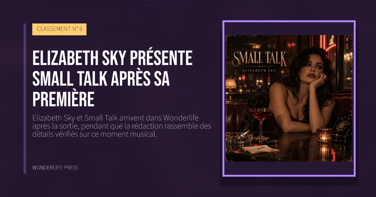 Wonderlife Press: Elizabeth Sky présente Small Talk après sa première. pochette de la sortie. CLASSEMENT N° 6.