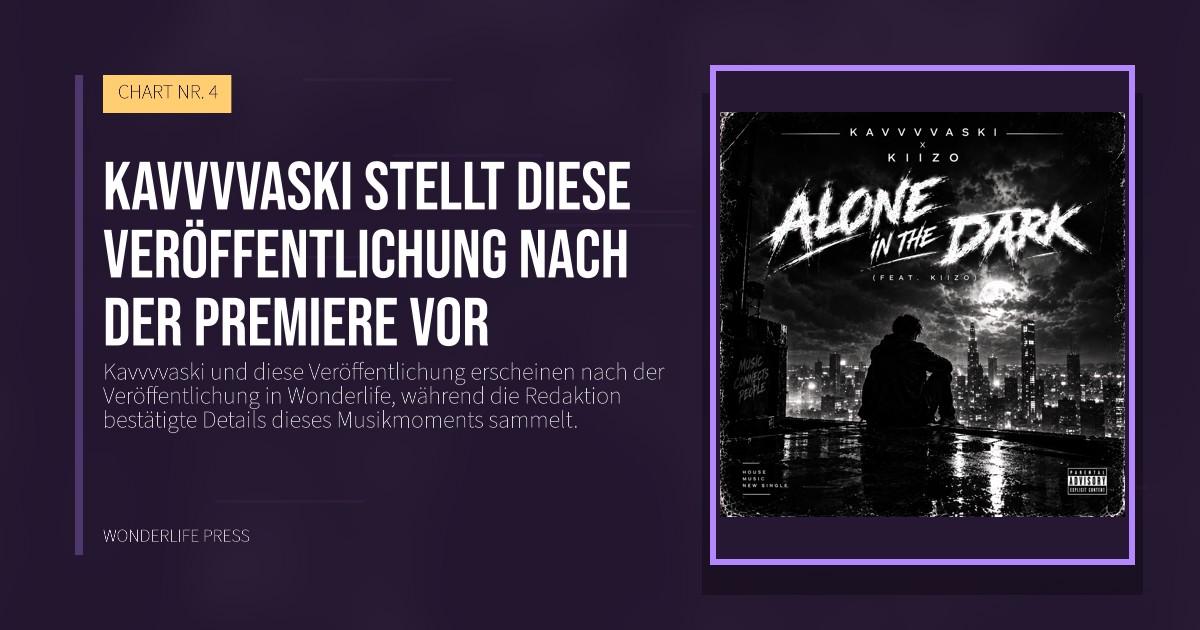 Wonderlife Press: Kavvvvaski stellt diese Veröffentlichung nach der Premiere vor. Veröffentlichungscover. CHART NR. 4.