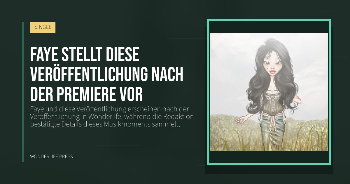 Wonderlife Press: Faye stellt diese Veröffentlichung nach der Premiere vor. Veröffentlichungscover. SINGLE.