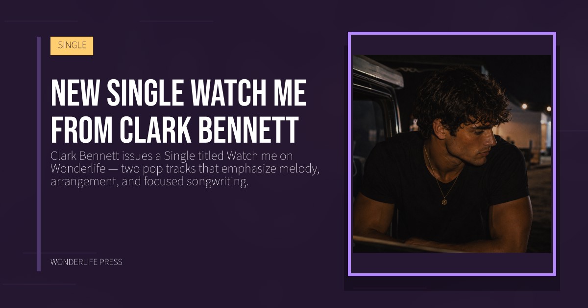 Wonderlife Press: New Single Watch me from Clark Bennett. release artwork. SINGLE.