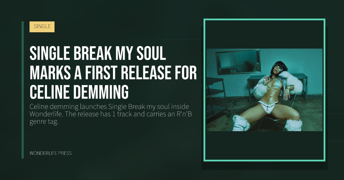 Wonderlife Press: Single Break my soul marks a first release for Celine demming. release artwork. SINGLE.