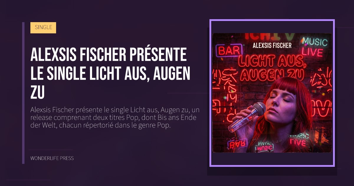 Wonderlife Press: Alexsis Fischer présente le single Licht aus, Augen zu. pochette de la sortie. SINGLE.
