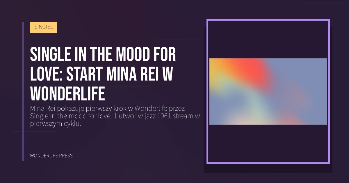 Wonderlife Press: Single in the mood for love: start Mina Rei w Wonderlife. okładka wydawnictwa. SINGIEL.