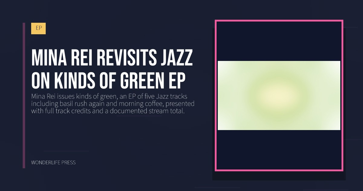 Wonderlife Press: Mina Rei revisits jazz on kinds of green EP. release artwork. EP.