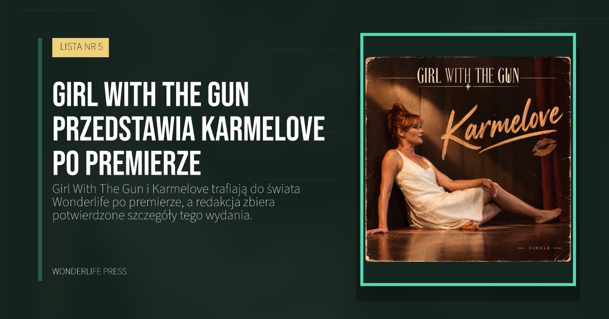 Wonderlife Press: Girl With The Gun przedstawia Karmelove po premierze. okładka wydawnictwa. LISTA NR 5.