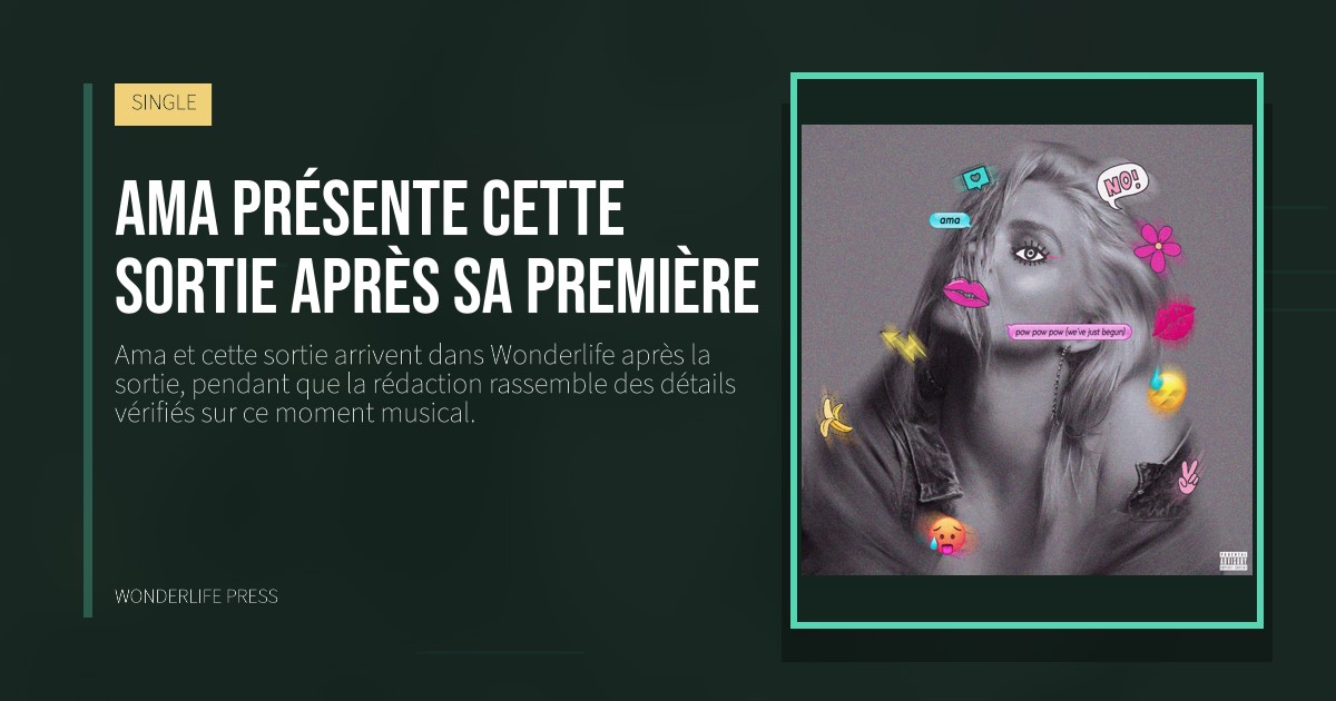 Wonderlife Press: Ama présente cette sortie après sa première. pochette de la sortie. SINGLE.