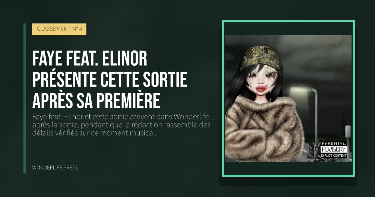 Wonderlife Press: Faye feat. Elinor présente cette sortie après sa première. pochette de la sortie. CLASSEMENT N° 4.