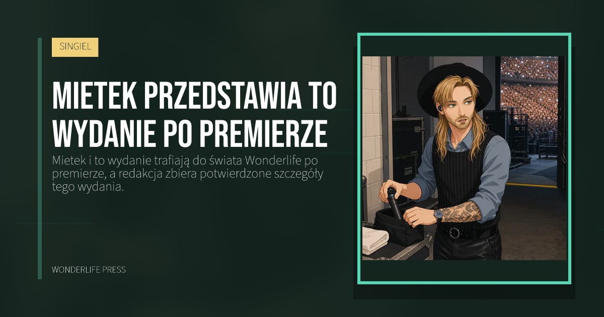 Wonderlife Press: Mietek przedstawia to wydanie po premierze. okładka wydawnictwa. SINGIEL.