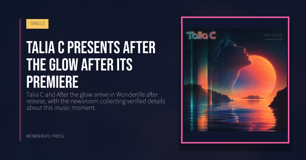 Wonderlife Press: Talia C presents After the glow after its premiere. release artwork. SINGLE.