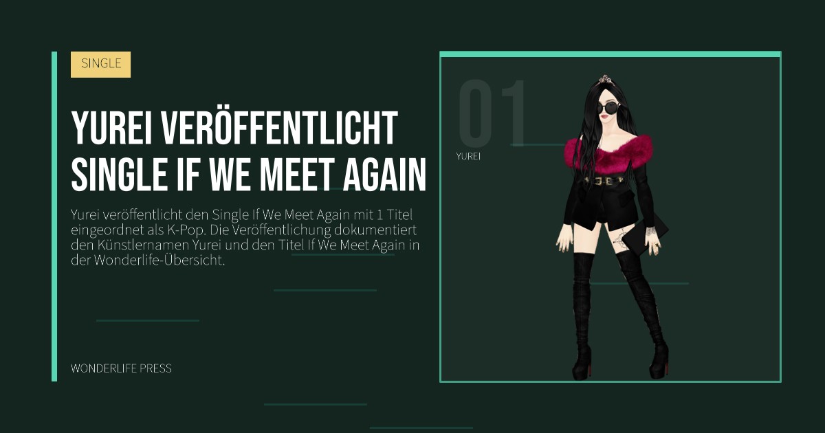 Wonderlife Press: Yurei veröffentlicht Single If We Meet Again. Künstlerporträt. SINGLE.