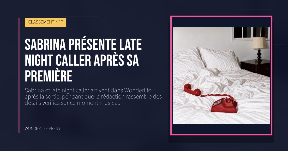 Wonderlife Press: Sabrina présente late night caller après sa première. pochette de la sortie. CLASSEMENT N° 7.