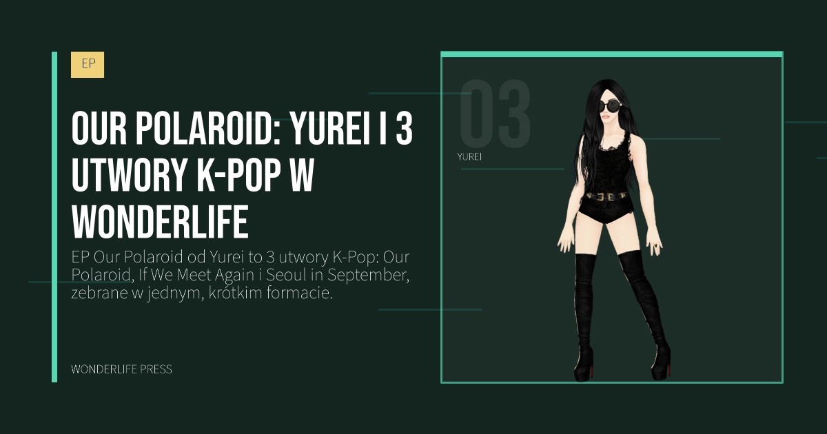 Wonderlife Press: Our Polaroid: Yurei i 3 utwory K-Pop w Wonderlife. portret artystów. EP.