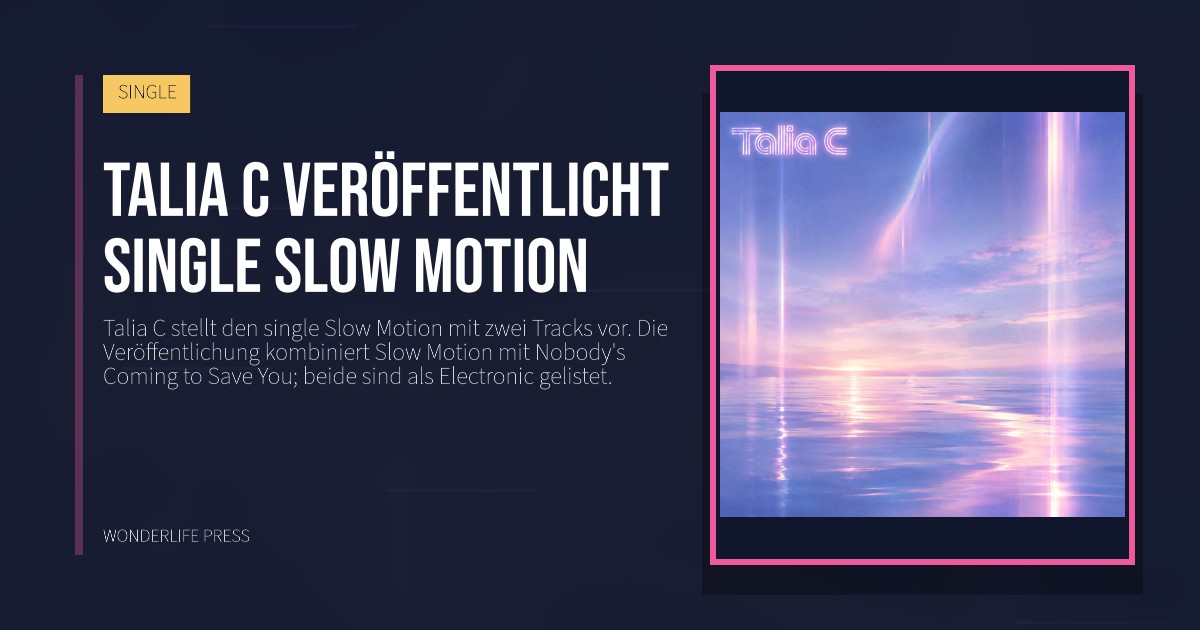 Wonderlife Press: Talia C veröffentlicht single Slow Motion. Veröffentlichungscover. SINGLE.