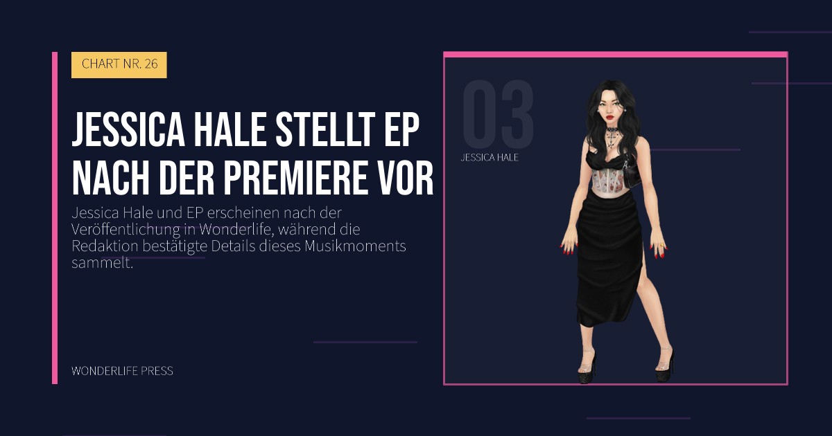 Wonderlife Press: Jessica Hale stellt EP nach der Premiere vor. Künstlerporträt. CHART NR. 26.
