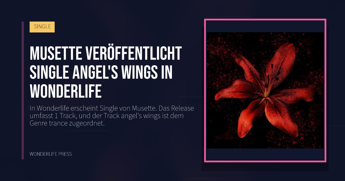 Wonderlife Press: Musette veröffentlicht Single angel's wings in Wonderlife. Veröffentlichungscover. SINGLE.