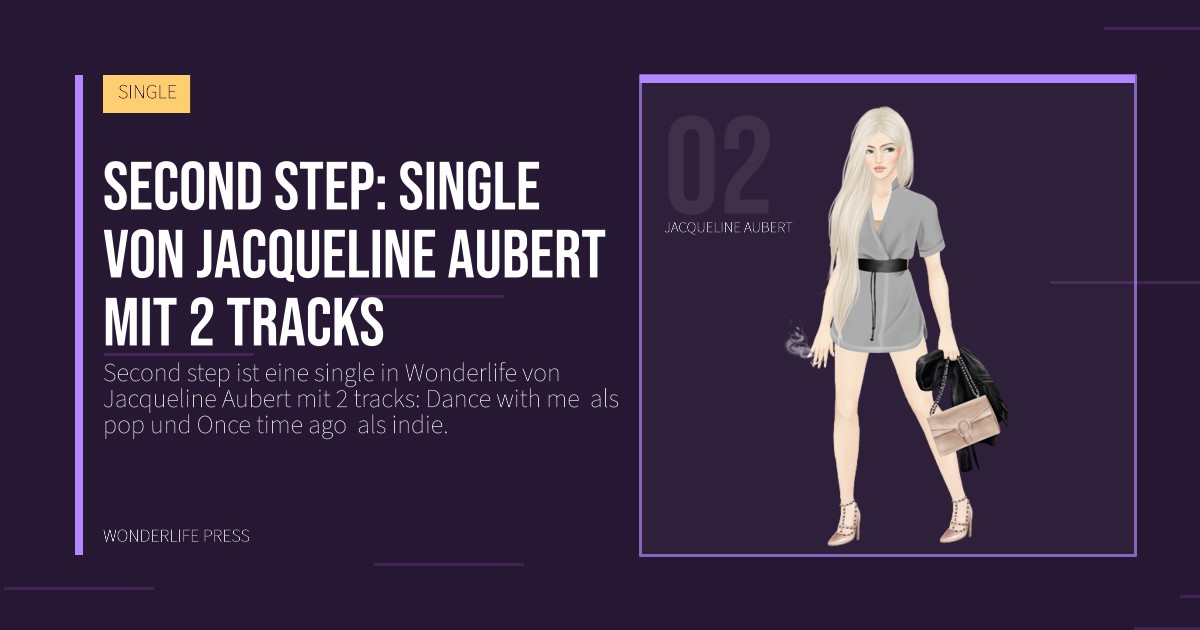 Wonderlife Press: Second step: single von Jacqueline Aubert mit 2 tracks. Künstlerporträt. SINGLE.