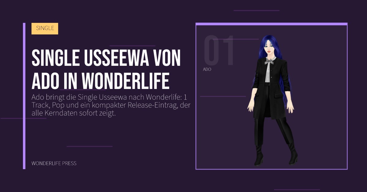 Wonderlife Press: Single Usseewa von Ado in Wonderlife. Künstlerporträt. SINGLE.