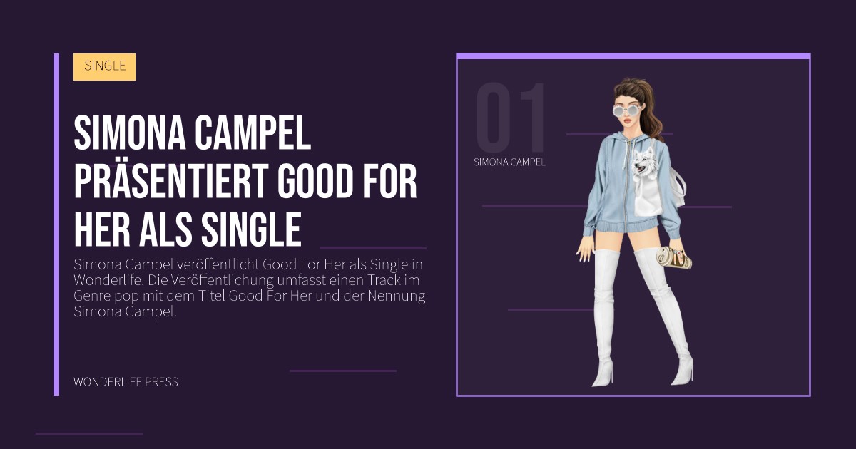 Wonderlife Press: Simona Campel präsentiert Good For Her als Single. Künstlerporträt. SINGLE.