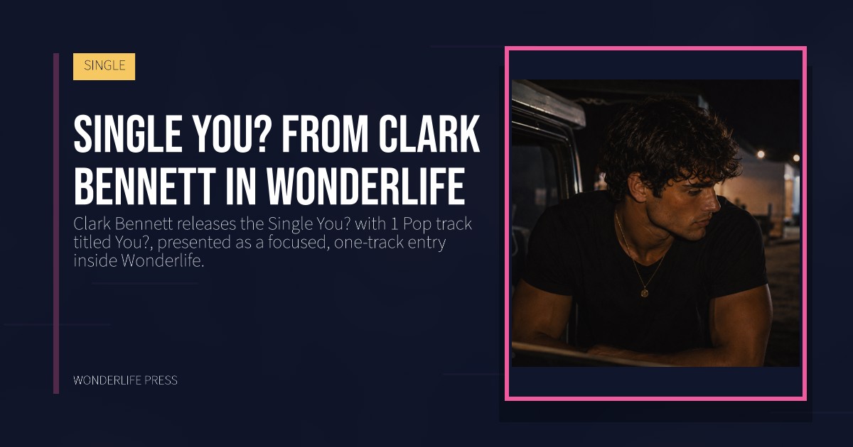 Wonderlife Press: Single You? from Clark Bennett in Wonderlife. release artwork. SINGLE.