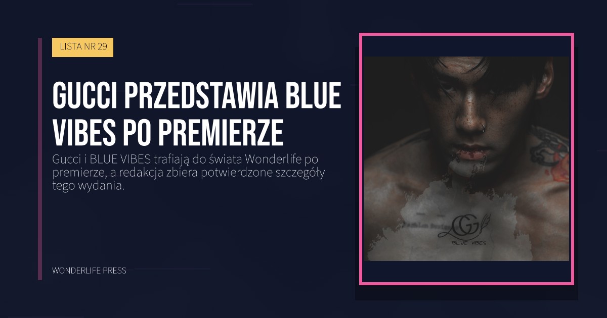 Wonderlife Press: Gucci przedstawia BLUE VIBES po premierze. okładka wydawnictwa. LISTA NR 29.