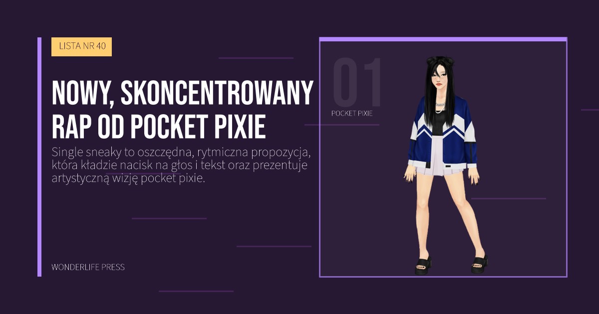 Wonderlife Press: Nowy, skoncentrowany rap od pocket pixie. portret artystów. LISTA NR 40.
