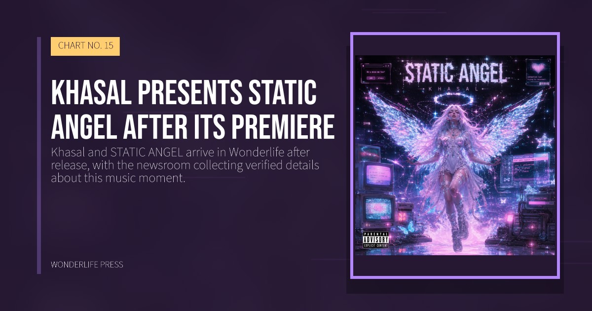 Wonderlife Press: Khasal presents STATIC ANGEL after its premiere. release artwork. CHART NO. 15.