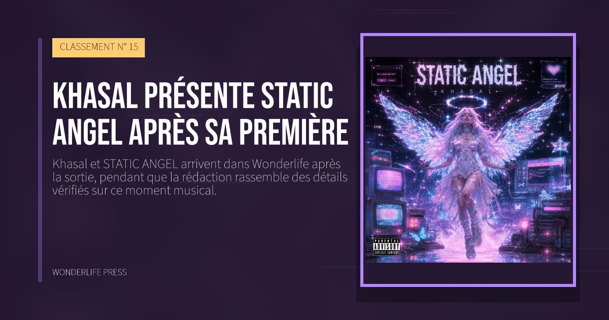 Wonderlife Press: Khasal présente STATIC ANGEL après sa première. pochette de la sortie. CLASSEMENT N° 15.