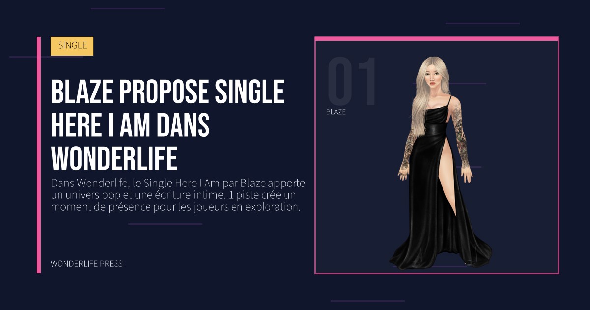 Wonderlife Press: Blaze propose Single Here I Am dans Wonderlife. portrait des artistes. SINGLE.