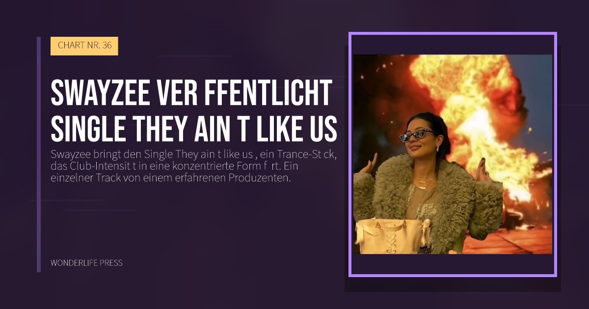 Wonderlife Press: Swayzee ver ffentlicht Single They ain t like us. Veröffentlichungscover. CHART NR. 36.