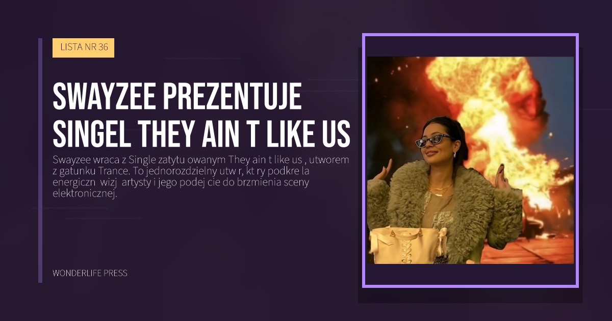 Wonderlife Press: Swayzee prezentuje singel They ain t like us. okładka wydawnictwa. LISTA NR 36.