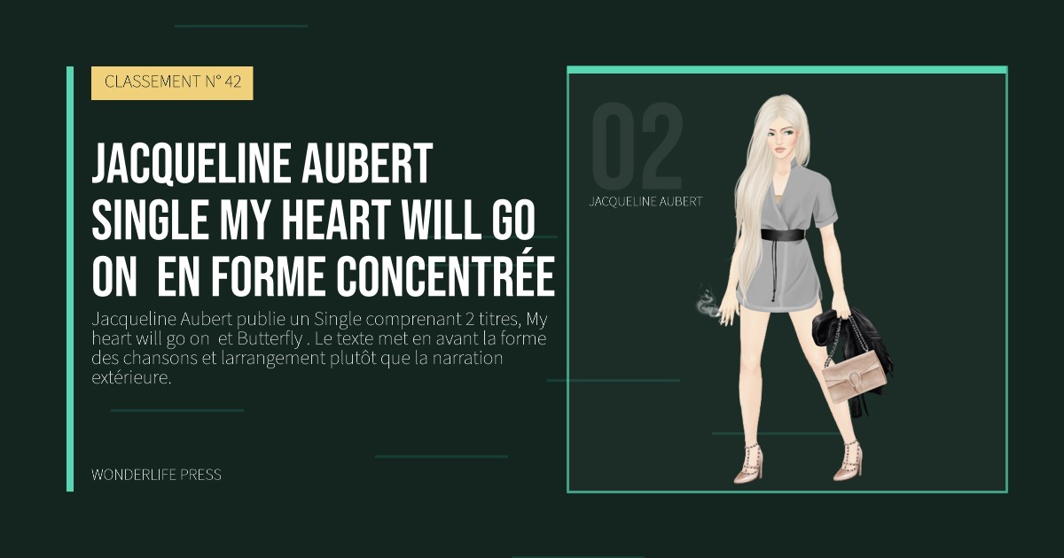Wonderlife Press: Jacqueline Aubert single My heart will go on  en forme concentrée. portrait des artistes. CLASSEMENT N° 42.