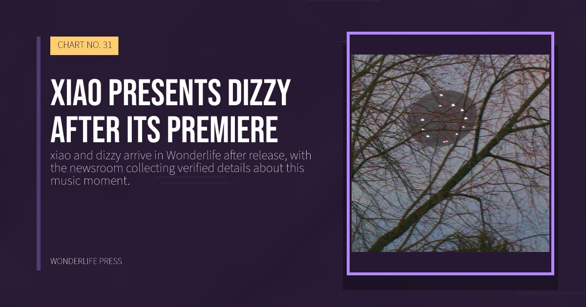 Wonderlife Press: xiao presents dizzy after its premiere. release artwork. CHART NO. 31.