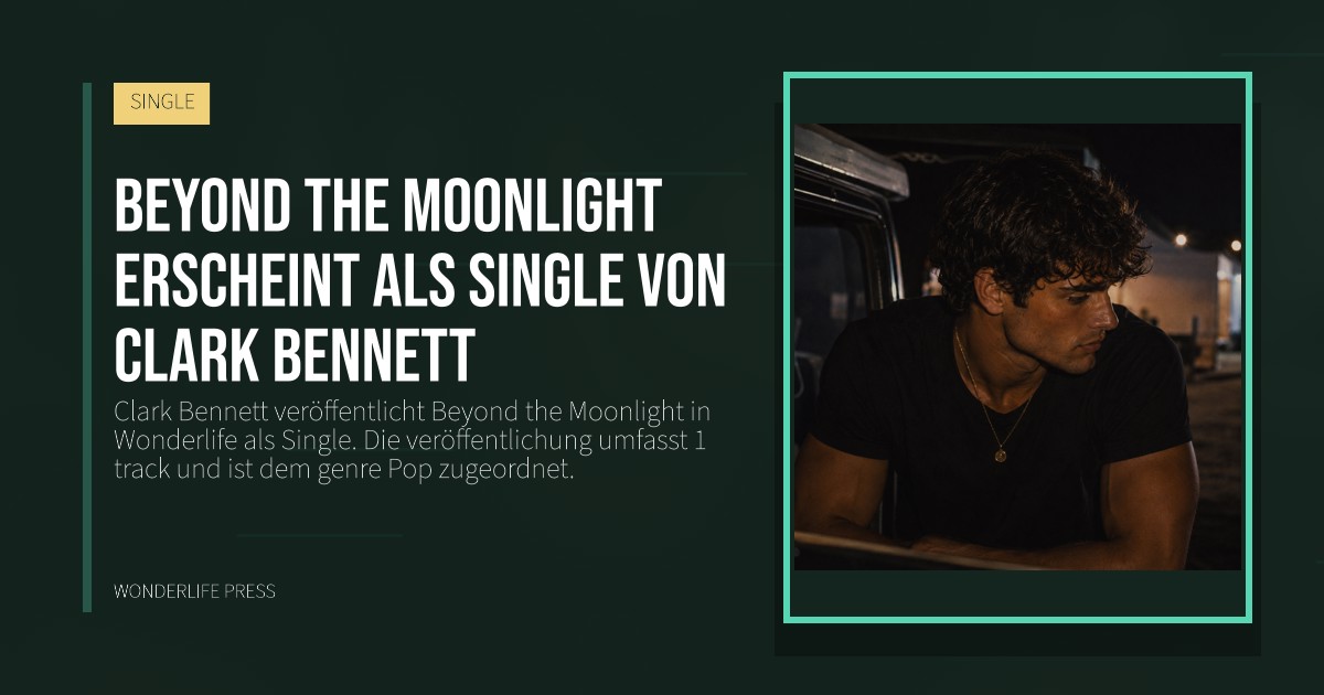 Wonderlife Press: Beyond the Moonlight erscheint als Single von Clark Bennett. Veröffentlichungscover. SINGLE.