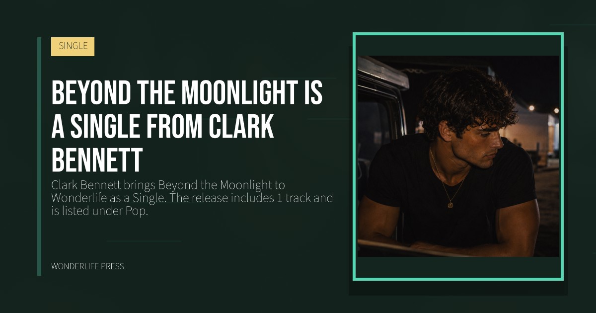 Wonderlife Press: Beyond the Moonlight is a Single from Clark Bennett. release artwork. SINGLE.