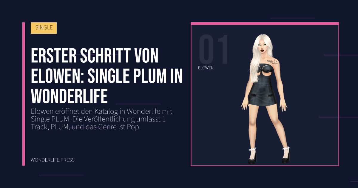 Wonderlife Press: Erster Schritt von Elowen: Single PLUM in Wonderlife. Künstlerporträt. SINGLE.