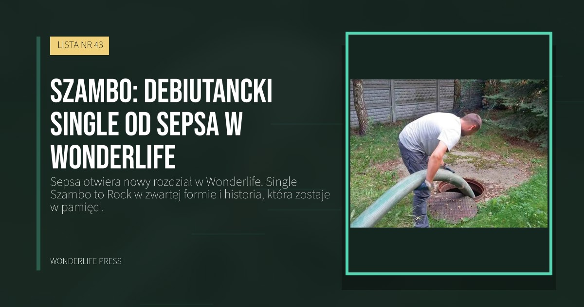 Wonderlife Press: Szambo: debiutancki Single od Sepsa w Wonderlife. okładka wydawnictwa. LISTA NR 43.