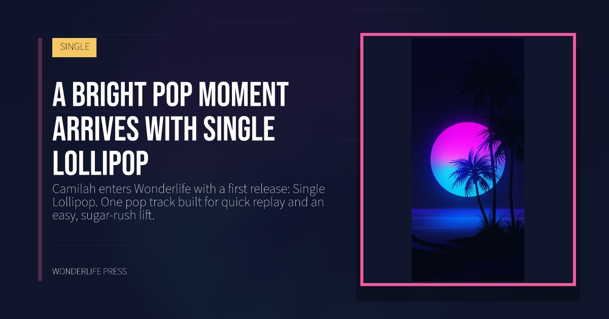 Wonderlife Press: A bright pop moment arrives with single Lollipop. release artwork. SINGLE.