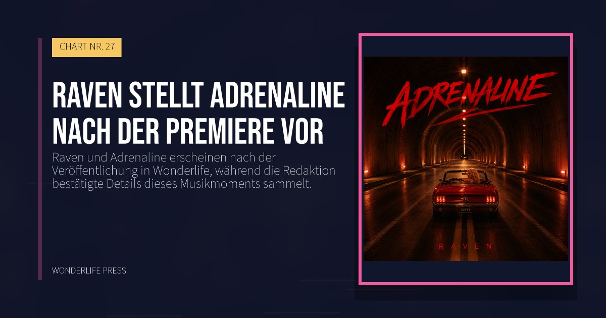 Wonderlife Press: Raven stellt Adrenaline nach der Premiere vor. Veröffentlichungscover. CHART NR. 27.