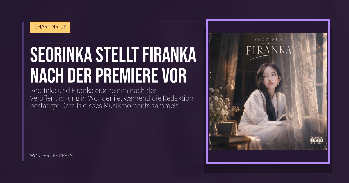 Wonderlife Press: Seorinka stellt Firanka nach der Premiere vor. Veröffentlichungscover. CHART NR. 18.