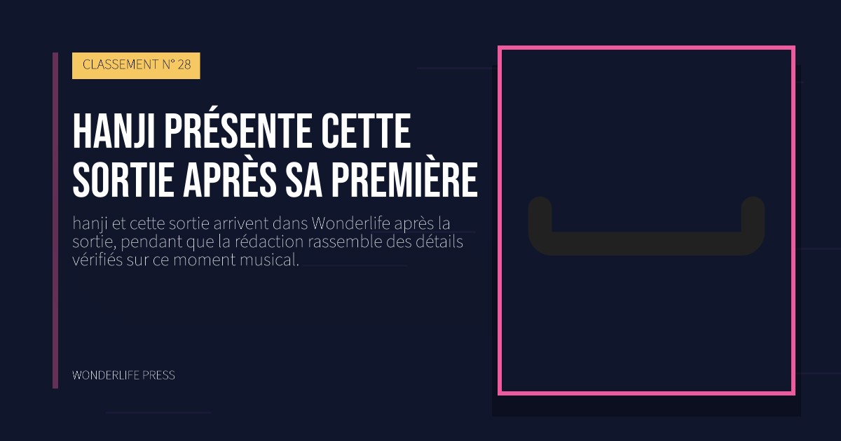 Wonderlife Press: hanji présente cette sortie après sa première. pochette de la sortie. CLASSEMENT N° 28.
