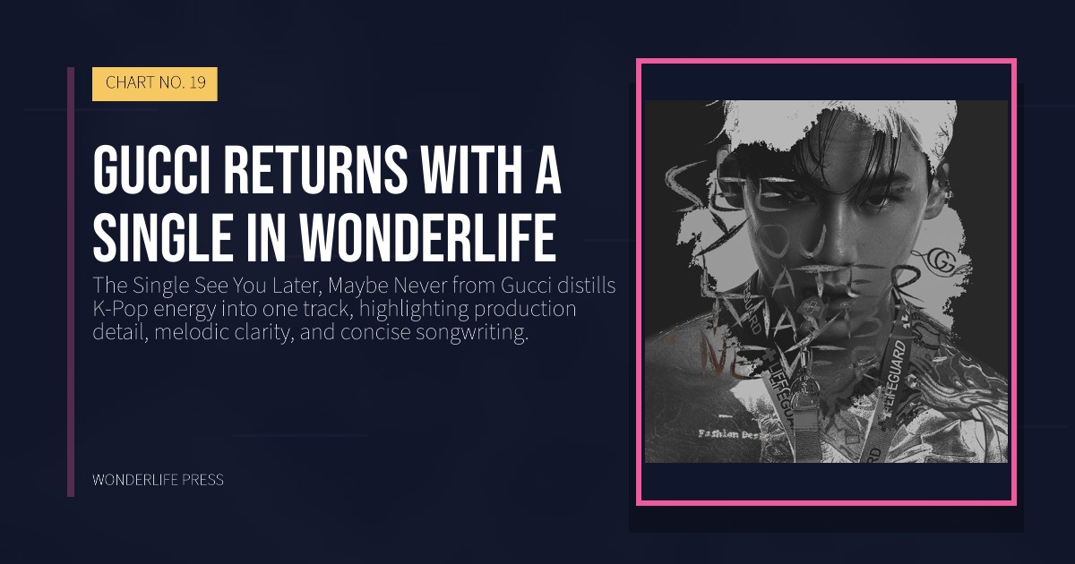 Wonderlife Press: Gucci returns with a single in Wonderlife. release artwork. CHART NO. 19.