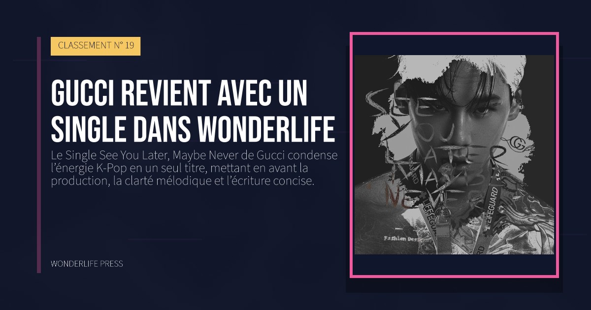 Wonderlife Press: Gucci revient avec un single dans Wonderlife. pochette de la sortie. CLASSEMENT N° 19.