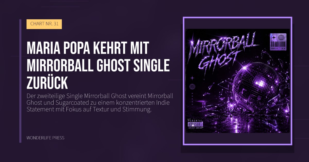 Wonderlife Press: Maria Popa kehrt mit Mirrorball Ghost Single zurück. Veröffentlichungscover. CHART NR. 31.