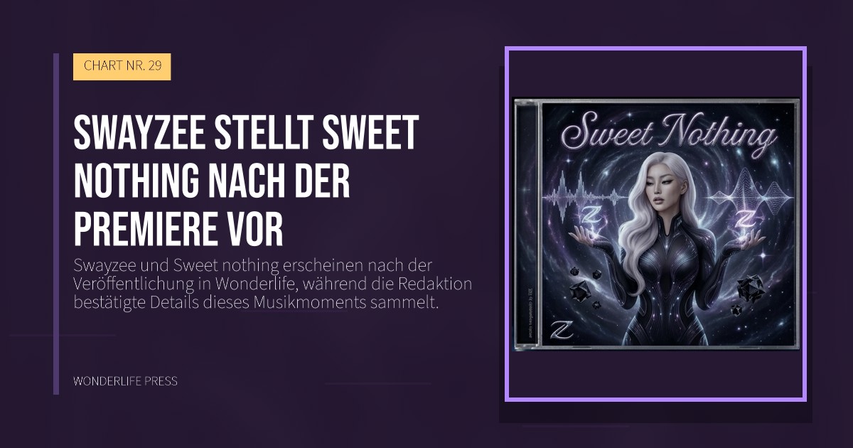 Wonderlife Press: Swayzee stellt Sweet nothing nach der Premiere vor. Veröffentlichungscover. CHART NR. 29.