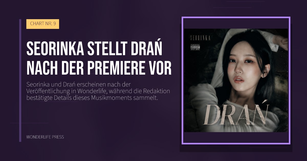 Wonderlife Press: Seorinka stellt Drań nach der Premiere vor. Veröffentlichungscover. CHART NR. 9.