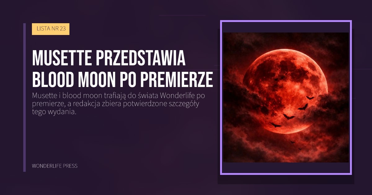 Wonderlife Press: Musette przedstawia blood moon po premierze. okładka wydawnictwa. LISTA NR 23.