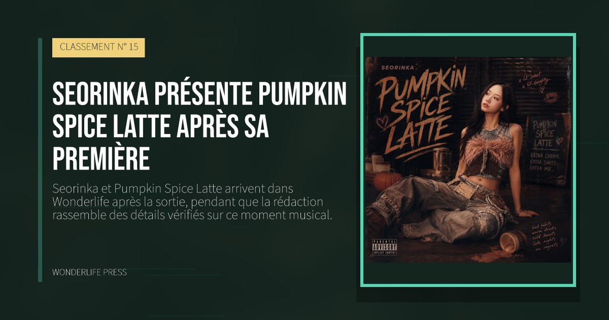 Wonderlife Press: Seorinka présente Pumpkin Spice Latte après sa première. pochette de la sortie. CLASSEMENT N° 15.