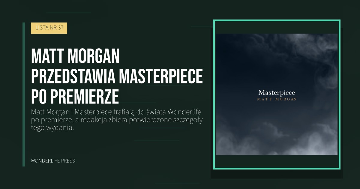 Wonderlife Press: Matt Morgan przedstawia Masterpiece po premierze. okładka wydawnictwa. LISTA NR 37.