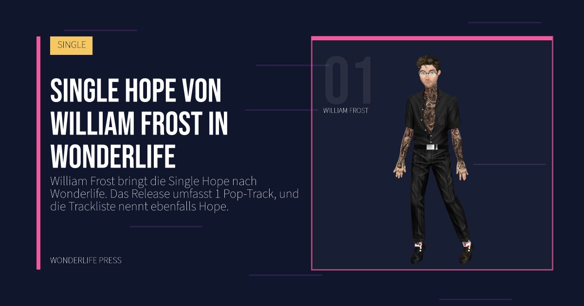 Wonderlife Press: Single Hope von William Frost in Wonderlife. Künstlerporträt. SINGLE.
